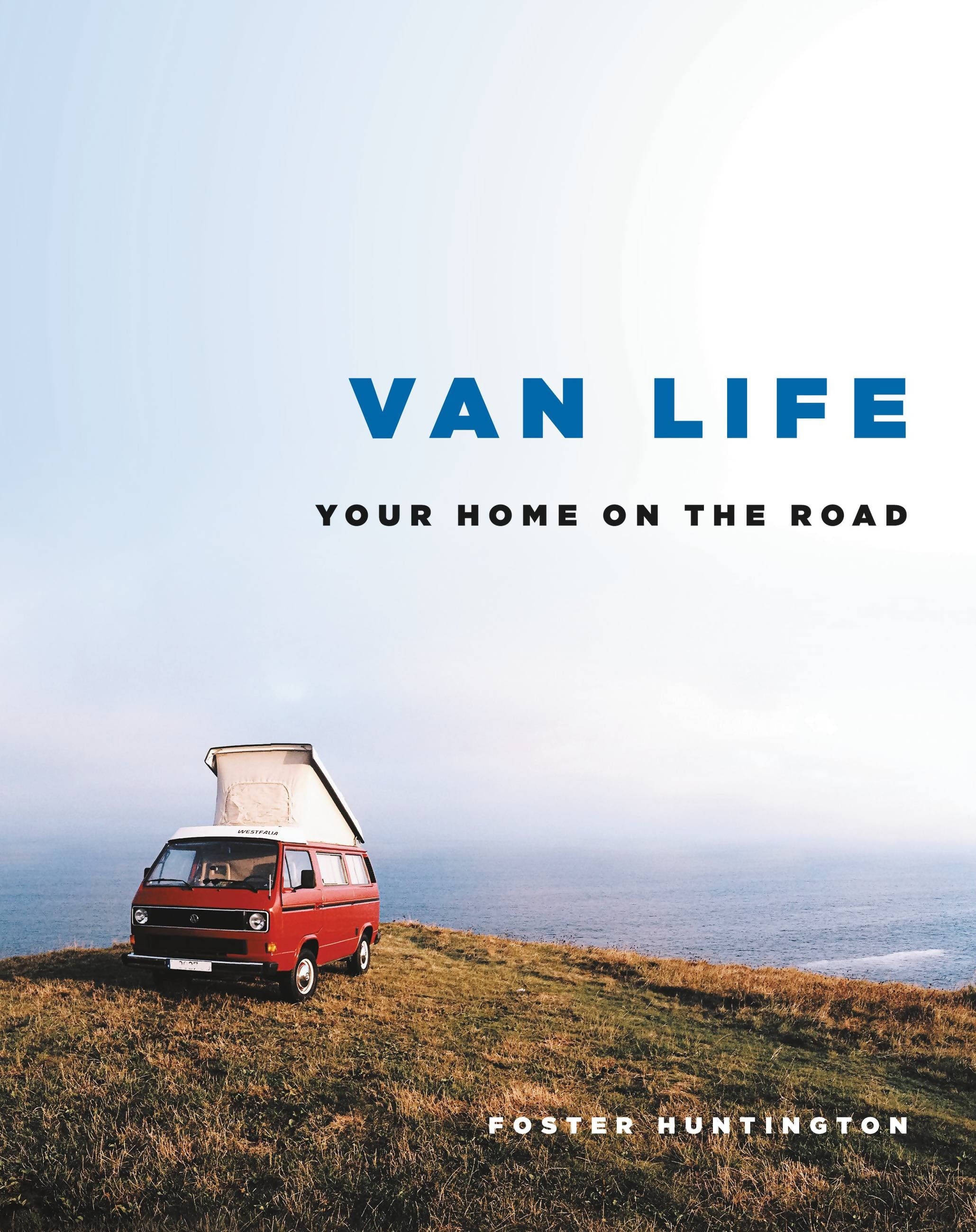 Van Life: Your Home on the Road | Foster Huntington