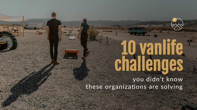 10 Vanlife Challenges You Didn't Know These Organizations Are Solving