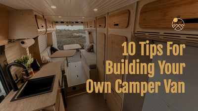 10 Tips for a DIY Camper Van Conversion