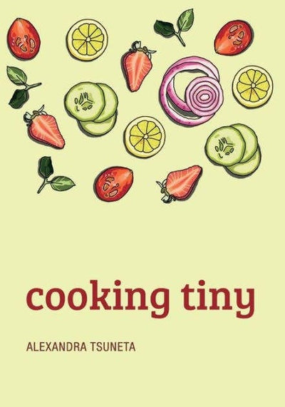 Simpler Ways Vanlife and Roadtrip Marketplace Simpler Ways Cooking Tiny: A vegan cookbook for nomadic souls - Alexandra Tsuneta, Erik Tsuneta, Tina Lugo Paperback